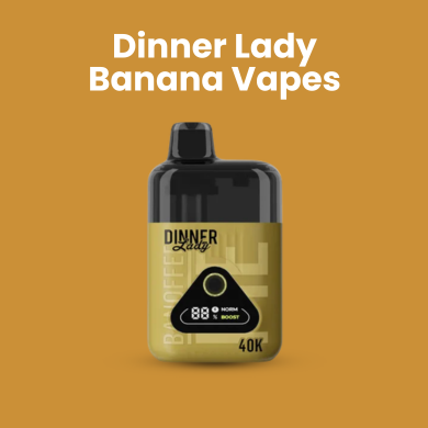 Dinner Lady Banana Vapes