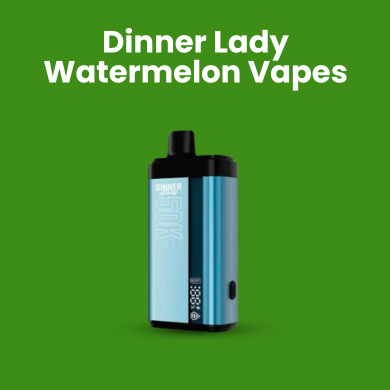 Dinner Lady Watermelon Vapes